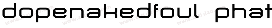 dopenakedfoul phat字体转换